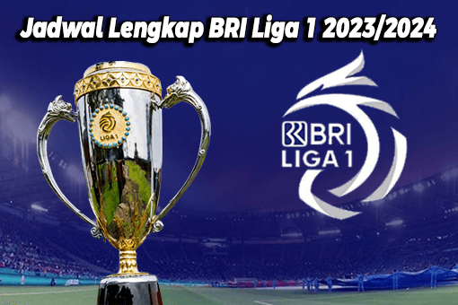 Jadwal Lengkap BRI Liga 1 2023/2024